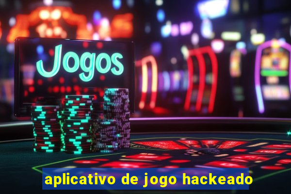 aplicativo de jogo hackeado